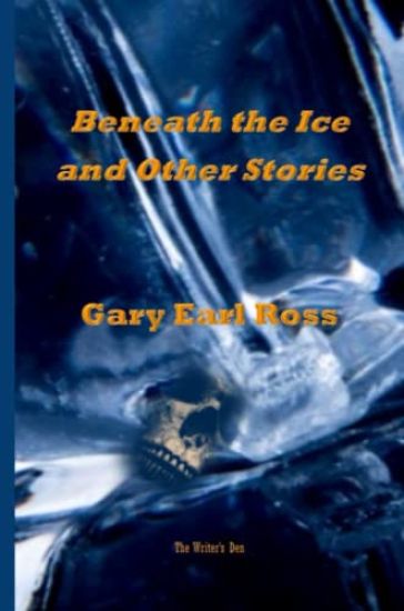 Benath the Ice and Other Stories