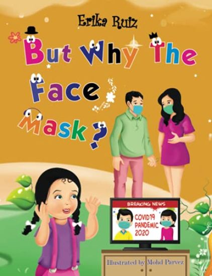 But Why The Face Mask?
