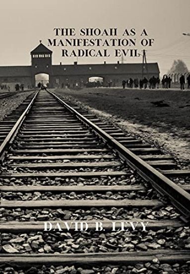 The Shoah as a Manifestation of Radical Evil