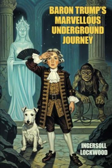 Baron Trump's Marvellous Underground Journey