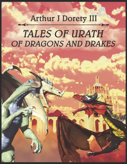 Tales of Urath: Of Dragons and Drakes Volume 1