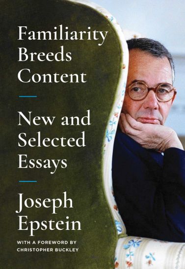 Familiarity Breeds Content: New and Selected Essays
