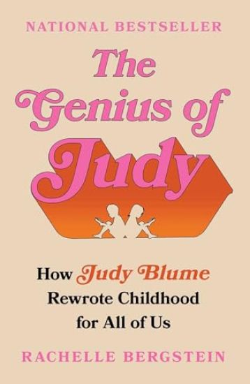 The Genius of Judy: How Judy Blume Rewrote Childhood for All of Us