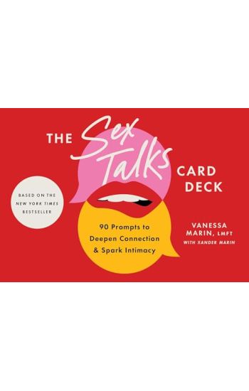 The Sex Talks Card Deck and Guidebook: 90 Prompts to Deepen Connection and Spark Intimacy