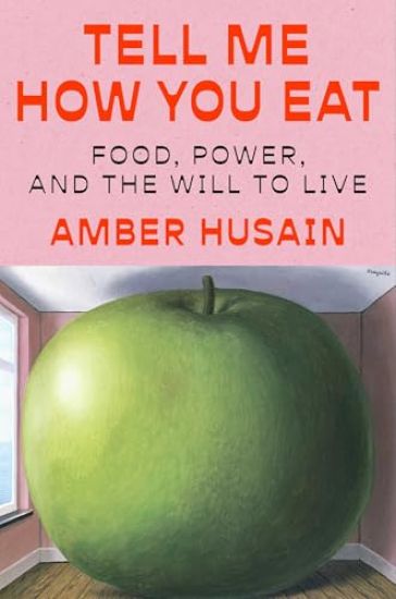 Tell Me How You Eat: Food, Power, and the Will to Live