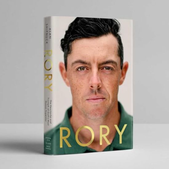 Rory: The Heartache and Triumph of Golf's Most Human Superstar