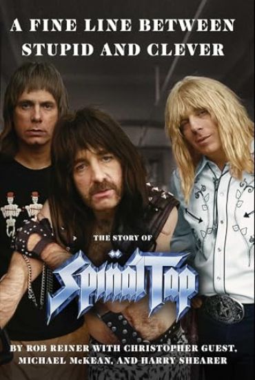 A Fine Line Between Stupid and Clever: The Story of Spinal Tap