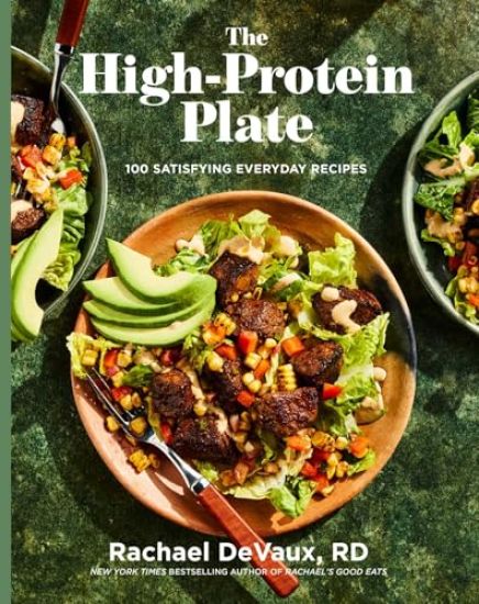 The High-Protein Plate: 100 Satisfying Everyday Recipes
