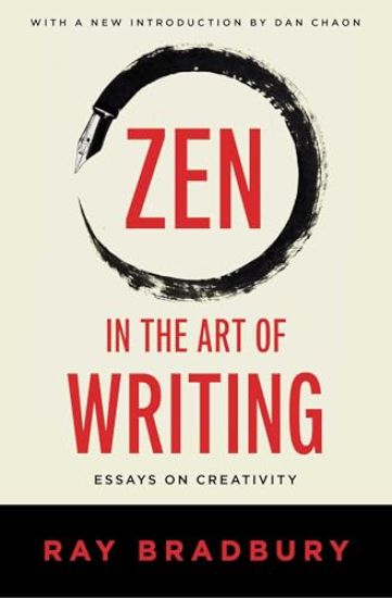Zen in the Art of Writing: Essays on Creativity