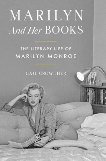 Marilyn and Her Books: The Literary Life of Marilyn Monroe