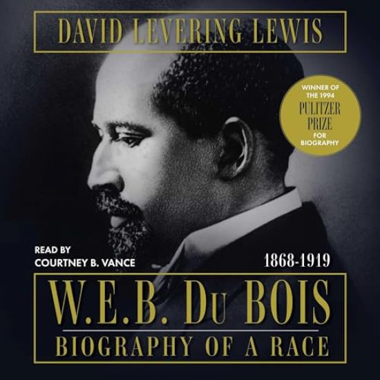 W.E.B. Du Bois, 1868-1919: Biography of a Race