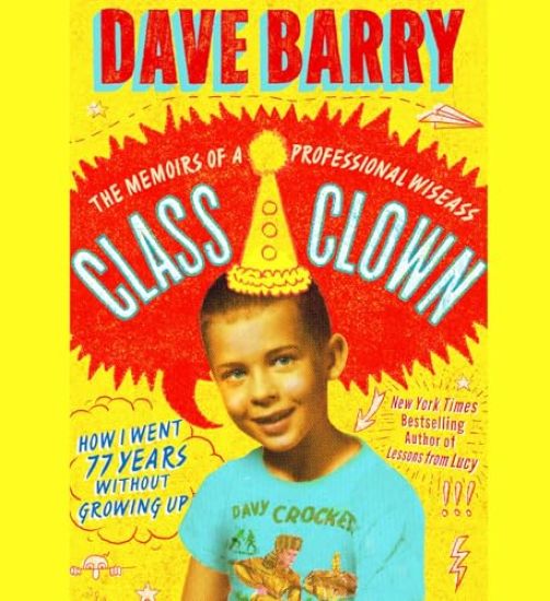 Class Clown: The Memoirs of a Professional Wiseass: How I Went 77 Years Without Growing Up