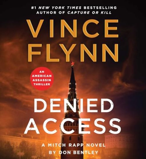 Denied Access: A Mitch Rapp Novel by Don Bentley