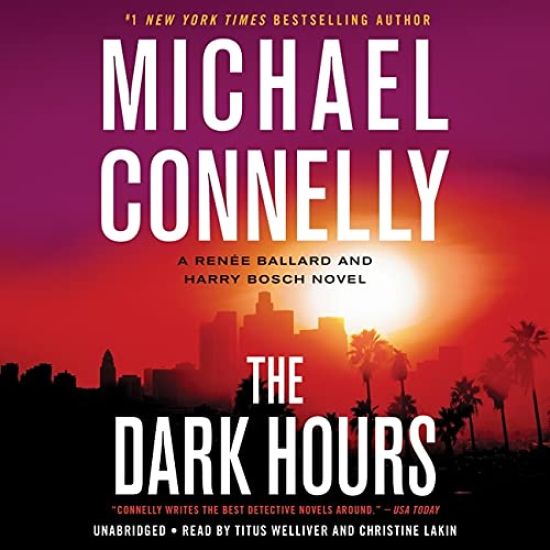 The Dark Hours Lib/E: A Renée Ballard and Harry Bosch Novel