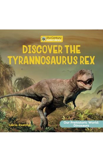 Discover the Tyrannosaurus Rex