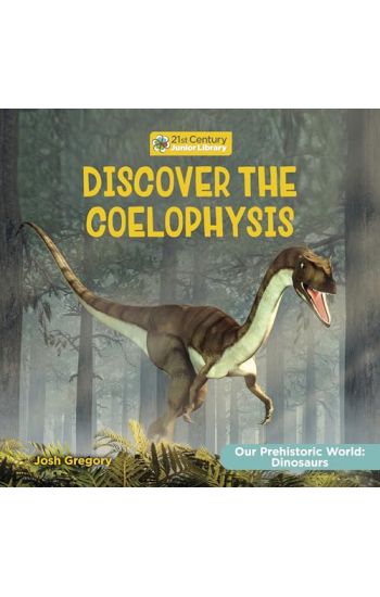 Discover the Coelophysis