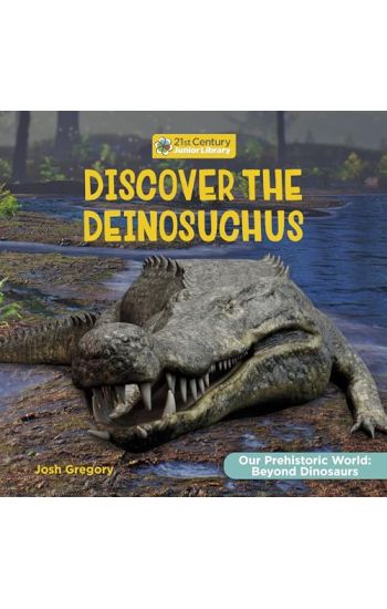 Discover the Deinosuchus