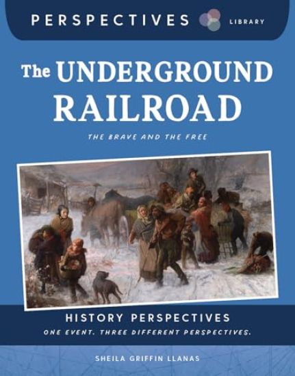 The Underground Railroad: The Brave and the Free