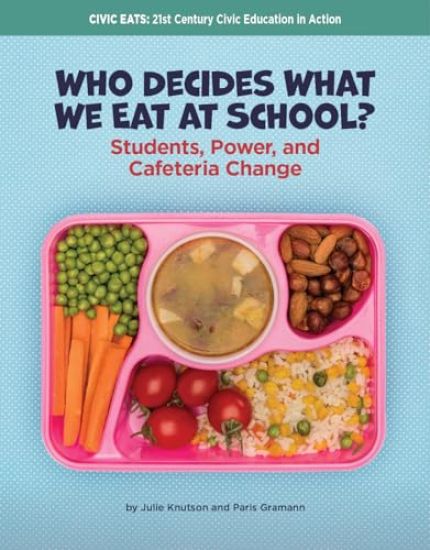 Who Decides What We Eat at School?: Students, Power, and Cafeteria Change