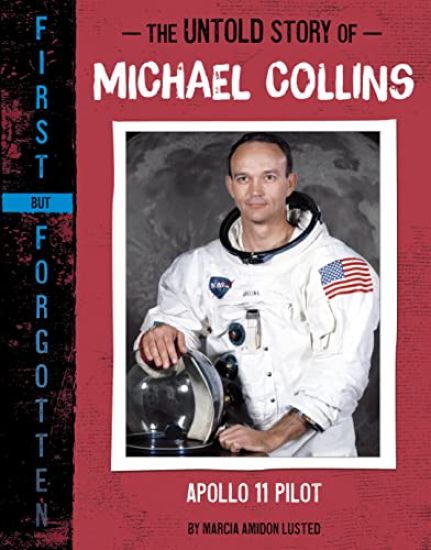The Untold Story of Michael Collins: Apollo 11 Pilot