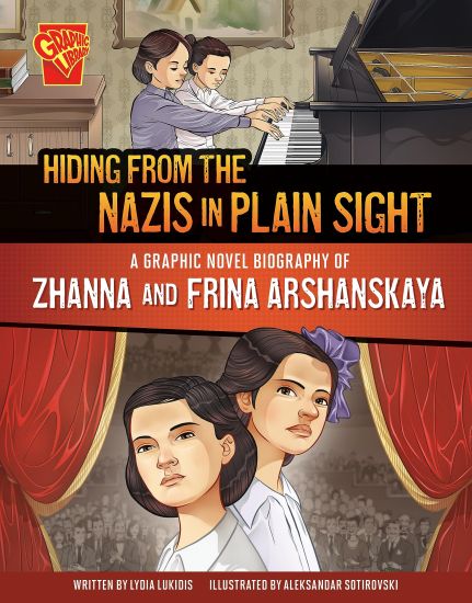 Hiding from the Nazis in Plain Sight: A Graphic Novel Biography of Zhanna and Frina Arshanskaya