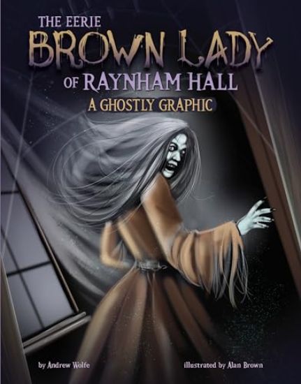 The Eerie Brown Lady of Raynham Hall: A Ghostly Graphic
