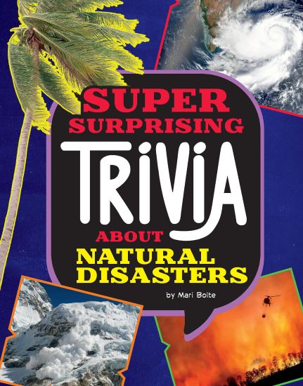 Super Surprising Trivia about Natural Disasters