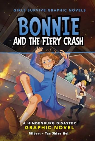 Bonnie and the Fiery Crash: A Hindenburg Disaster Graphic Novel