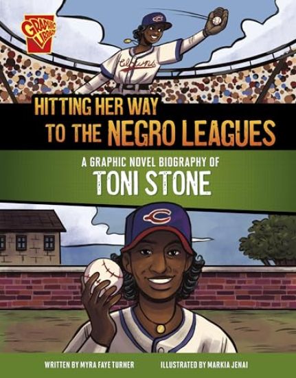 Hitting Her Way to the Negro Leagues: A Graphic Novel Biography of Toni Stone