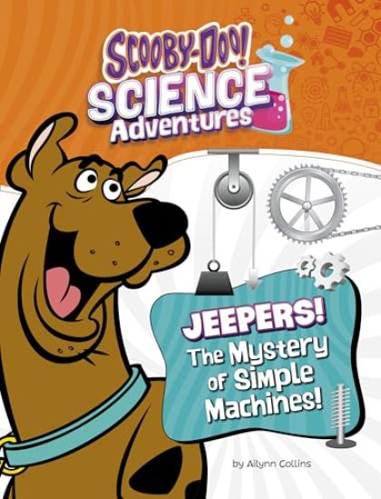 Jeepers! the Mystery of Simple Machines: A Scooby-Doo! Science Adventure