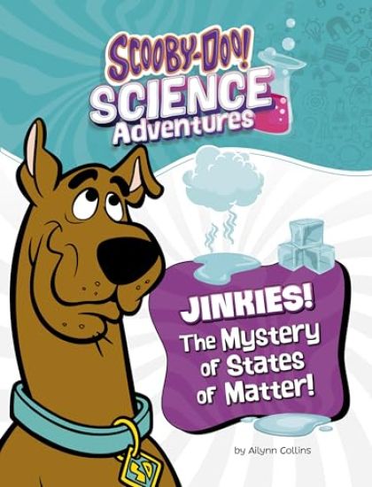 Jinkies! the Mystery of States of Matter: A Scooby-Doo! Science Adventure