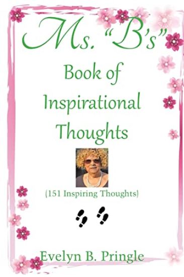 Ms. "B'S" Book of Inspirational Thoughts