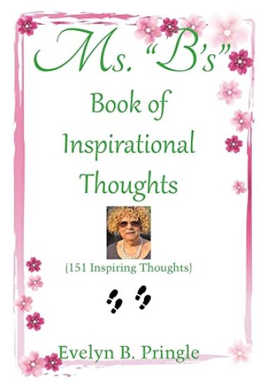 Ms. "B'S" Book of Inspirational Thoughts