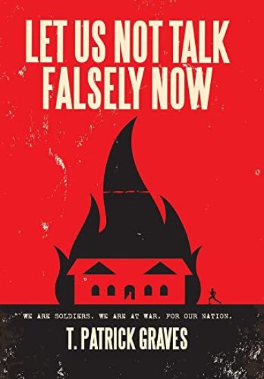 Let Us Not Talk Falsely Now