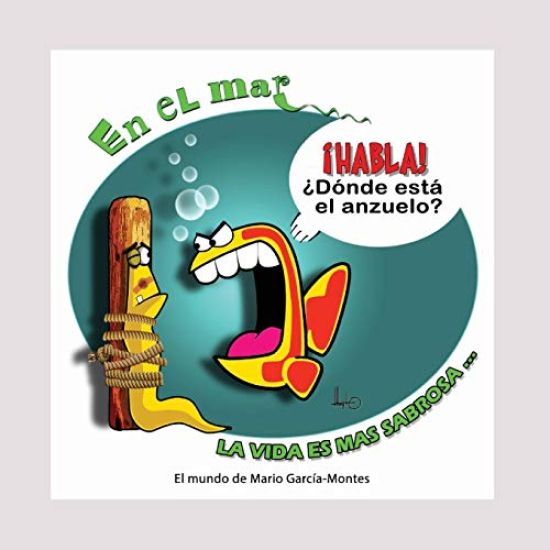 En el mar... la vida es más sabrosa: El mundo de Mario García-Montes