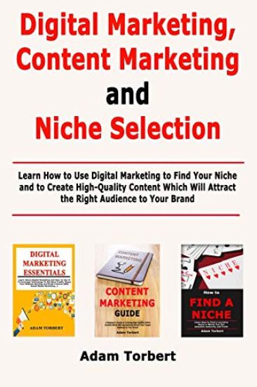 Digital Marketing, Content Marketing and Niche Selection