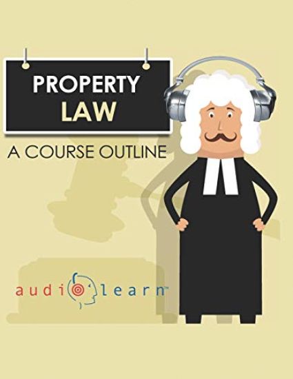 Property Law AudioLearn: A Course Outline
