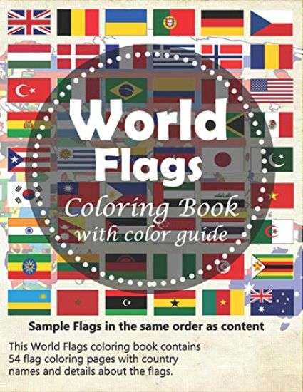 World Flags Coloring Book: With color guides - A great book for playing and learning about flags of the world and geography for kids