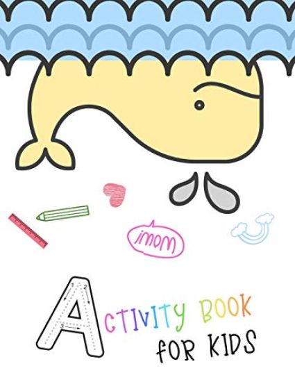 Activity book for kids: A funny sea animal activity book for kids ages 4-8 -(A-Z ) Handwriting & Number Tracing & The maze game & Coloring page (Book1