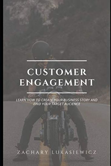 Customer Engagement: Learn How to Create Your Business Story and Find Your Target Audience