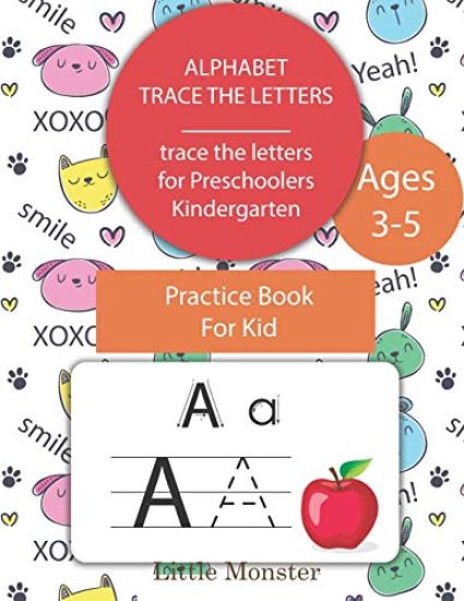 Alphabet Trace the Letters: Preschool writing Workbook with Sight words for Pre K, Kindergarten and Kids Ages 3-5. ABC print handwriting book