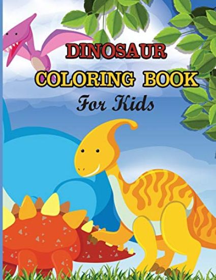 Dinosaur Coloring Book For Kids: A dinosaur coloring activity book for kids. Great dinosaur activity gift for little children. Fun Easy Adorable color