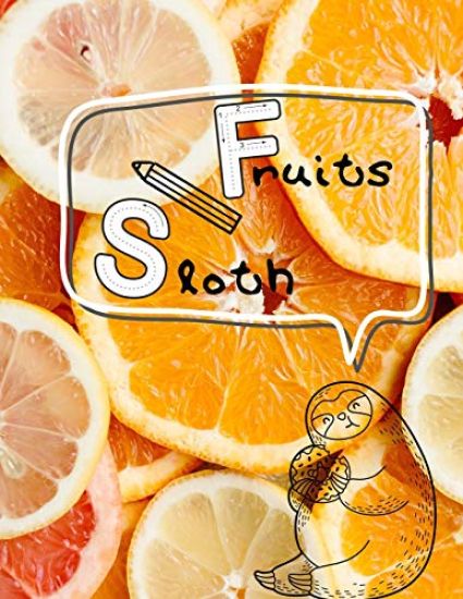 Sloth & Fruits: My first big sloth and fruit activity book for kids ages 4-8 -(A-Z ) Handwriting & Number Tracing & The maze game & Co