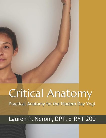 Critical Anatomy: Practical Anatomy for the Modern Day Yogi
