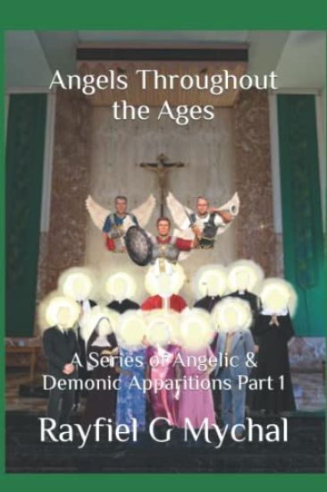 Angels Throughout the Ages: A Series of Angelic & Demonic Apparitions Part 1
