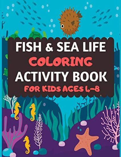 Fish And Sea Life Coloring Activity Book For Kids Ages 4-8: Amazing sea creatures coloring by number book for kids & toddlers -Ocean kids coloring act
