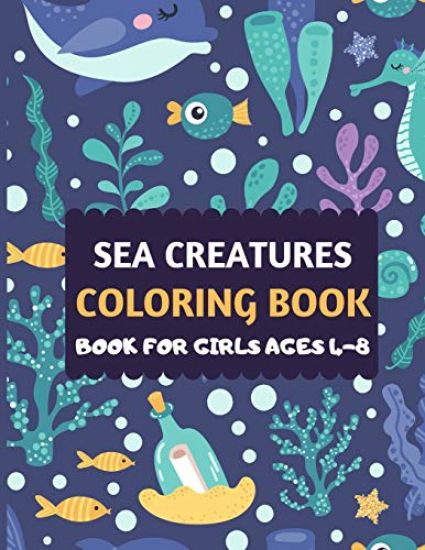 Sea Creatures Coloring Book For Girls Ages 4-8: Amazing sea creatures coloring by number book for kids & toddlers -Ocean kids coloring activity books