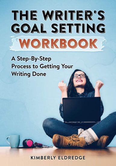 The Writer's Goal Setting Workbook