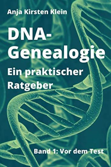 DNA-Genealogie - Ein praktischer Ratgeber