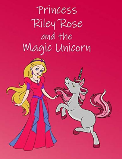 Princess Riley Rose and the Magic Unicorn: Colorful Storybook for 3-6 Year Olds (US English)